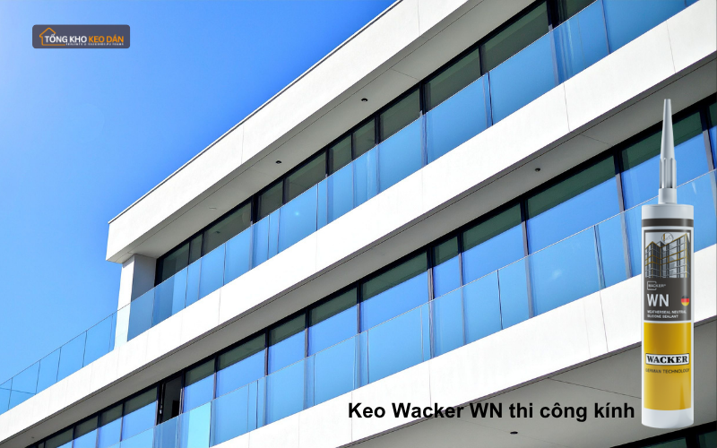 Keo Wacker WN thi công kính