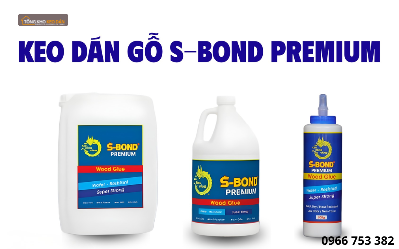 keo dán gỗ S Bond Premium (3)