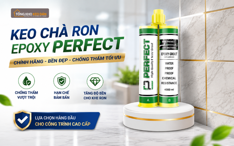 cung cấp keo chà ron Epoxy Perfect cung cấp keo chà ron Epoxy Perfect