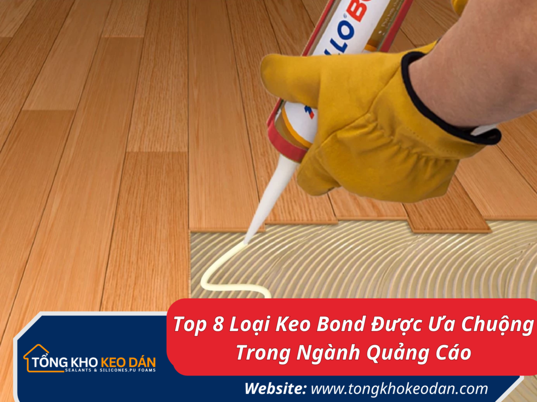 top 8 loai keo bond duoc ua chuong trong nganh quang cao 6