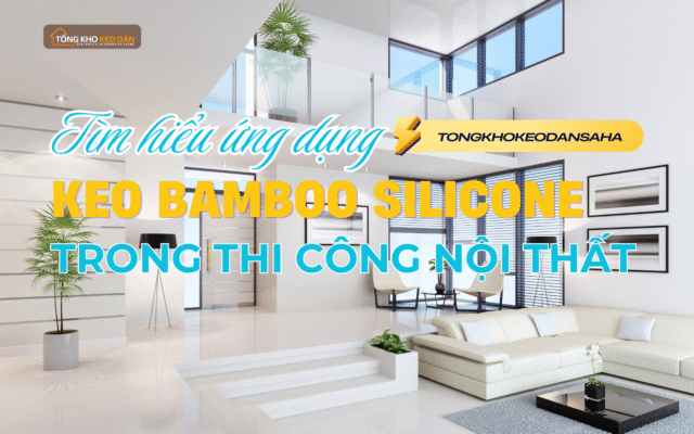 Ứng dụng keo bamboo silicone trong thi công nội thất phòng khách (2)