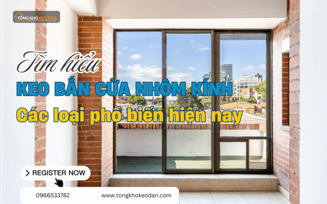 keo bắn cửa nhôm kính