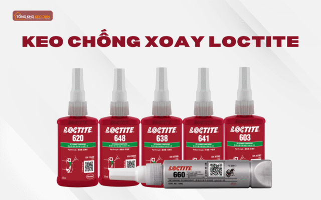 Các loại keo chống xoay Loctite