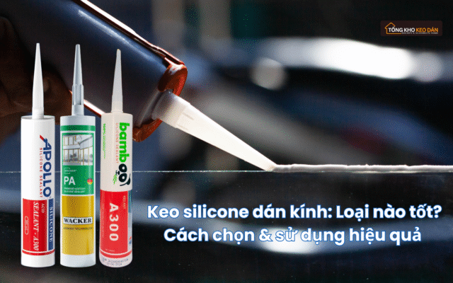 Keo silicone dán kính