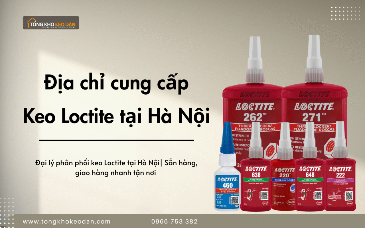 Đại lý phân phối keo Loctite Hà Nội