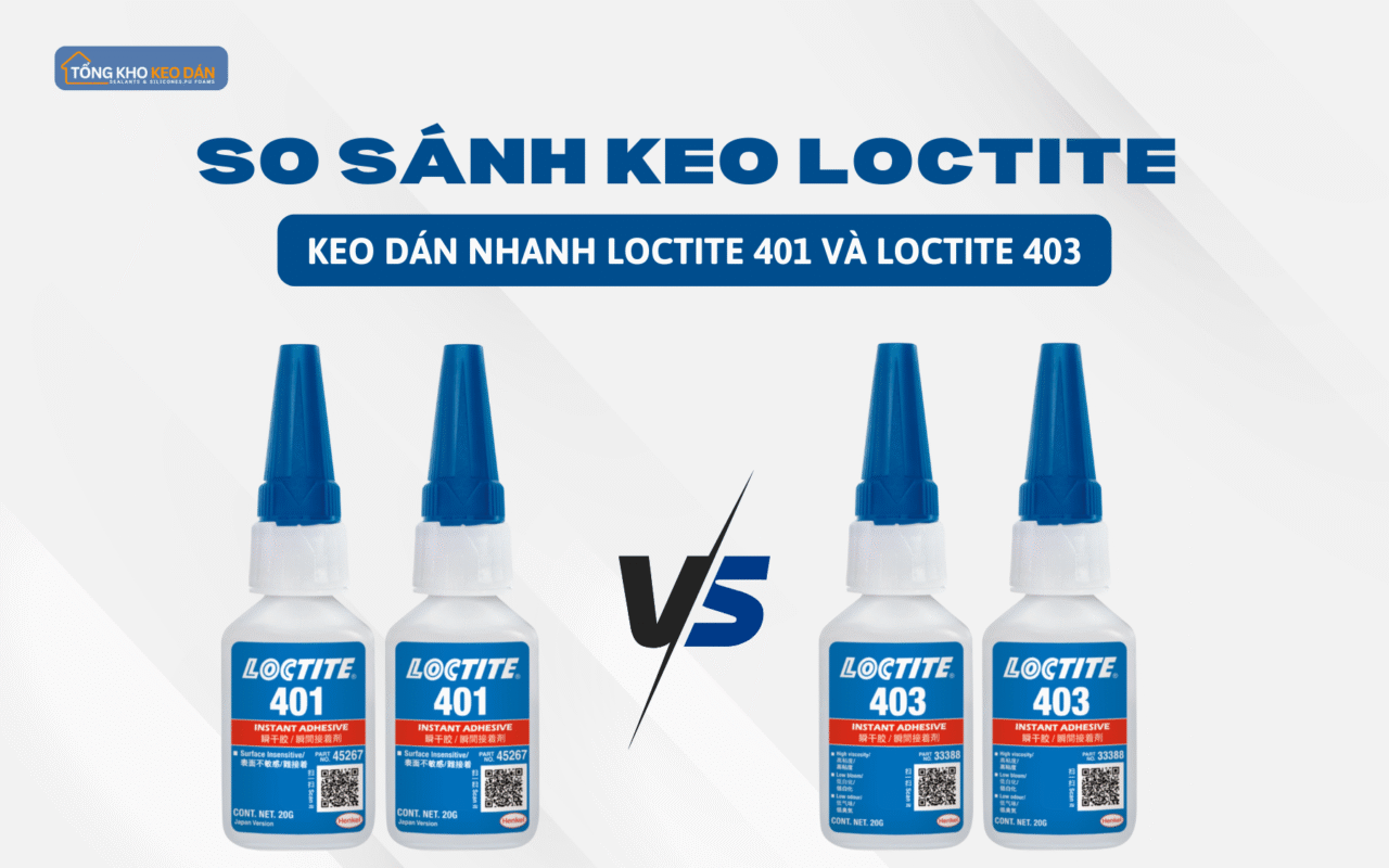 Phân biệt keo loctite 401 và keo loctite 403