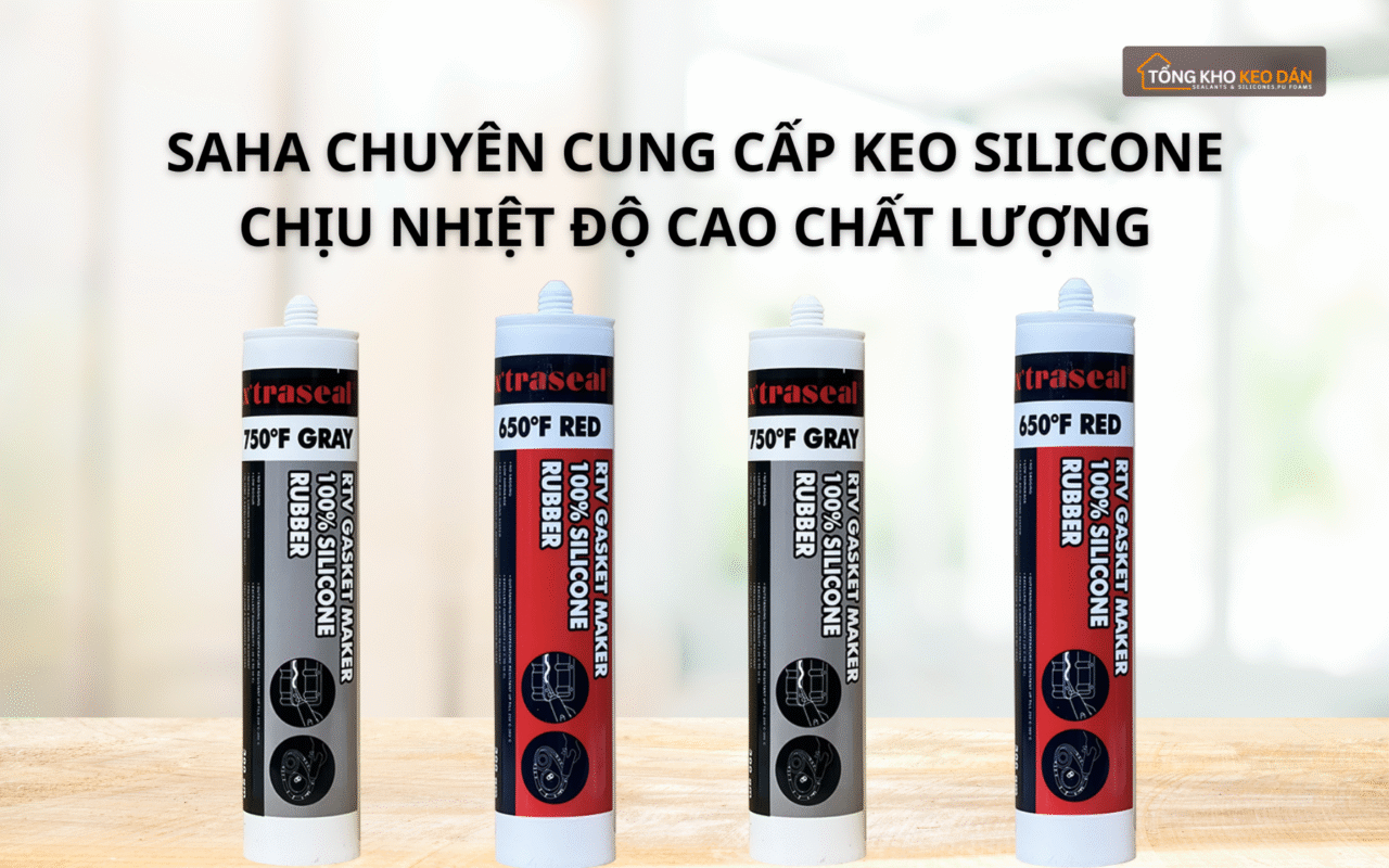 Saha chuyên cung cấp keo silicone chịu nhiệt độ cao chất lượng