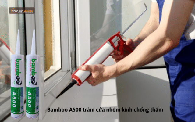 Bamboo A500 trám cửa nhôm kính chống thấm