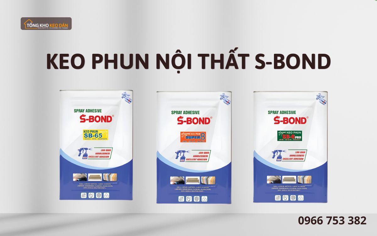 Keo phun nội thất S bond