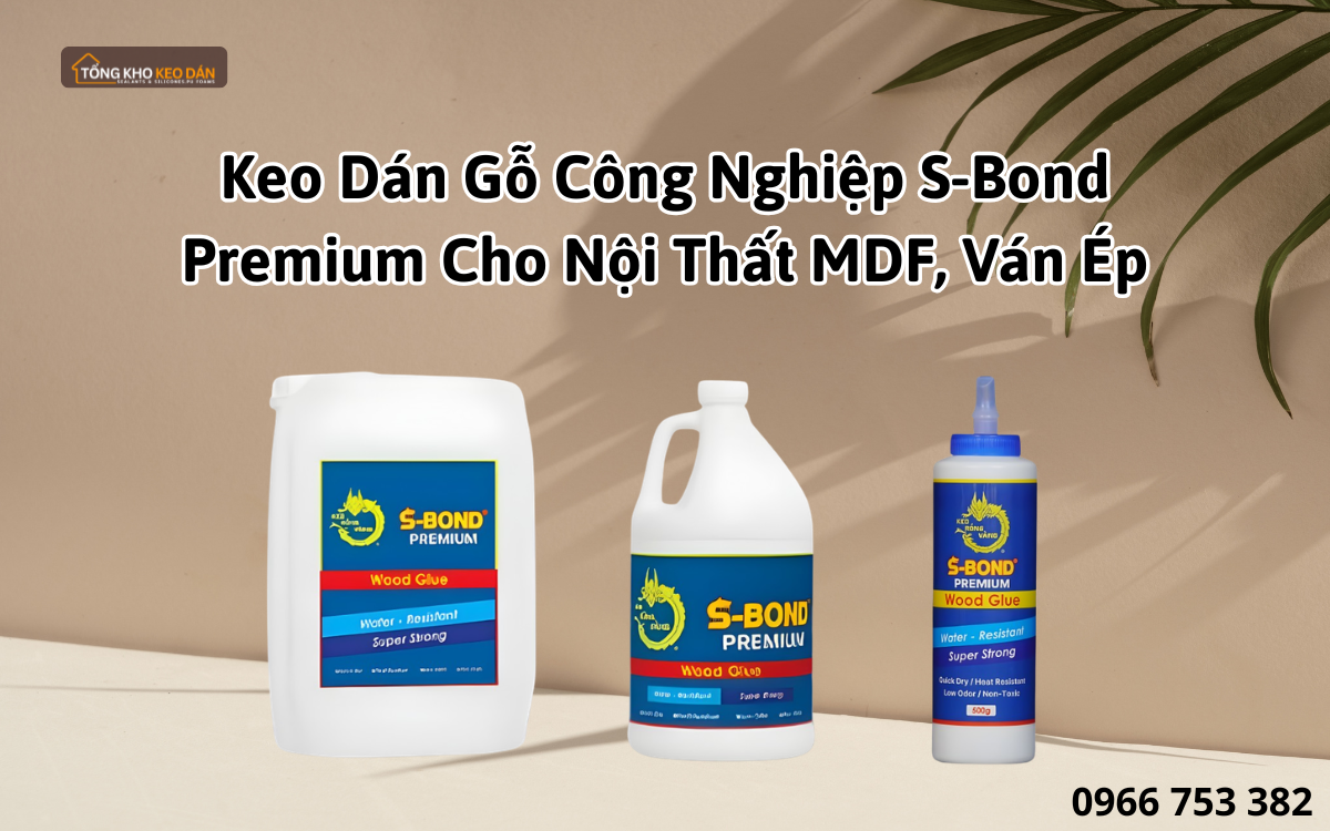 keo dán gỗ S Bond Premium (4)