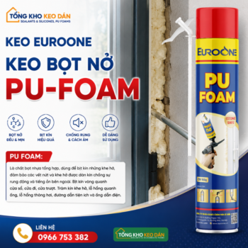 KEO BỌT NỞ PU FOAM EuroOne (1)